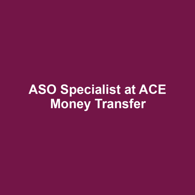 ASO Specialist at ACE Money Transfer