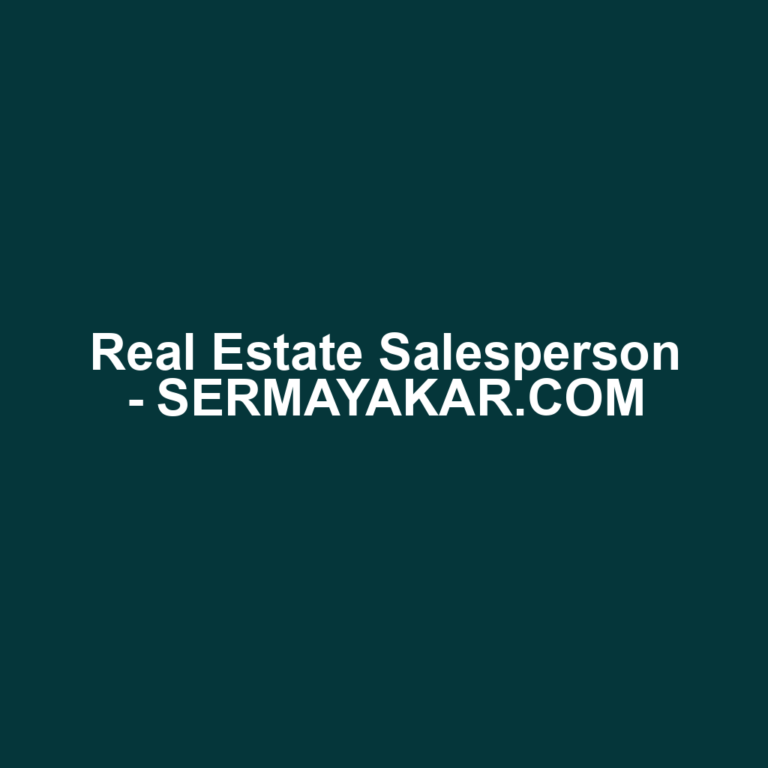 Real Estate Salesperson - SERMAYAKAR.COM