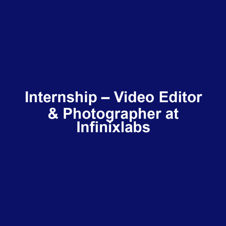 Internship – Video Editor & Photographer at Infinixlabs