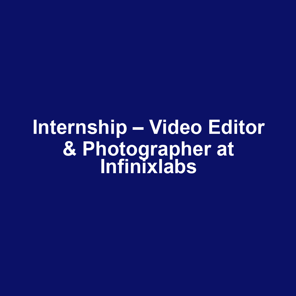 Internship – Video Editor & Photographer at Infinixlabs