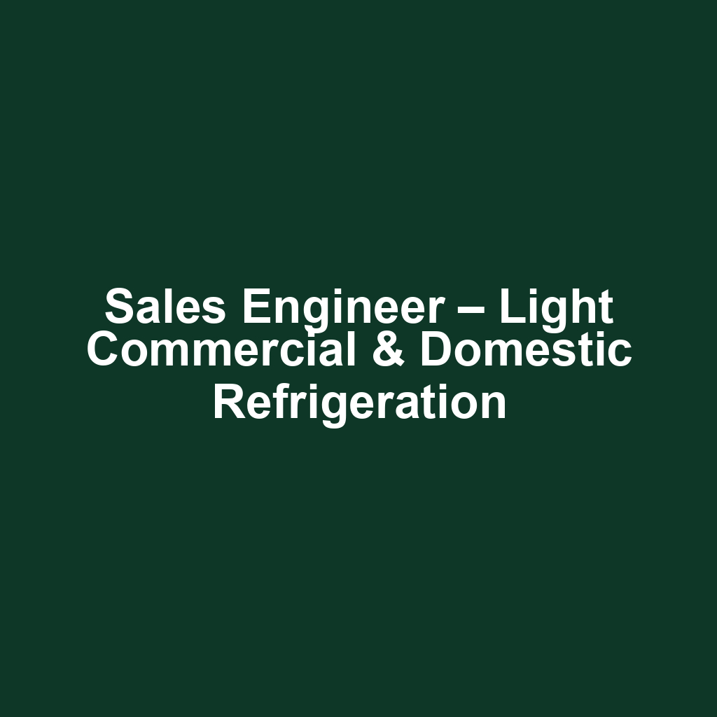 Sales Engineer – Light Commercial & Domestic Refrigeration