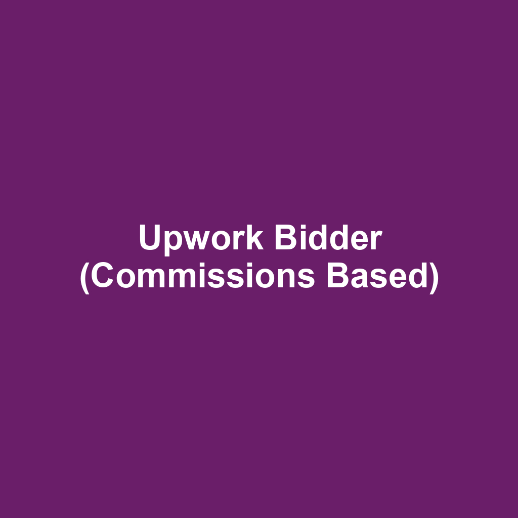 Upwork Bidder (Commissions Based)