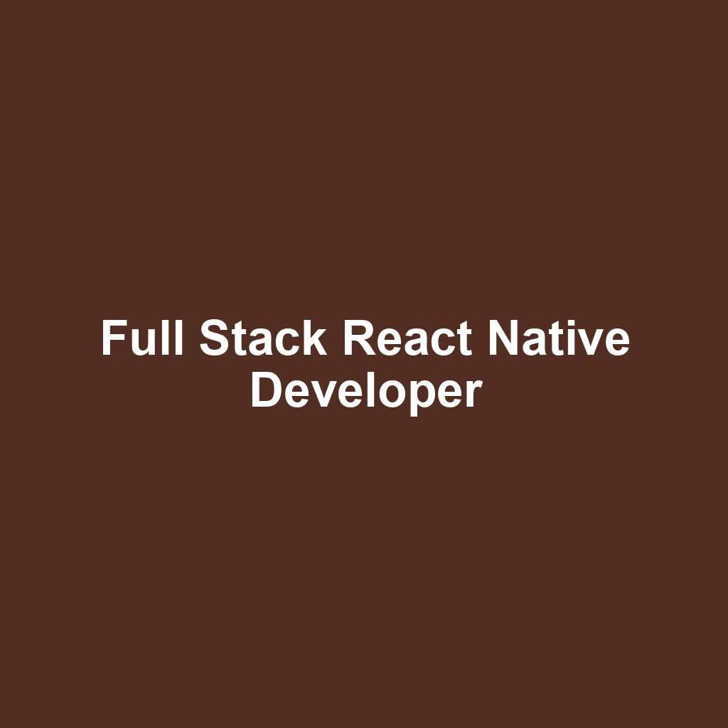 Full Stack React Native Developer