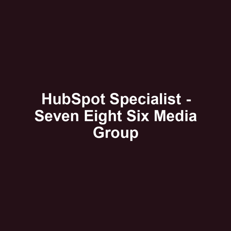 HubSpot Specialist - Seven Eight Six Media Group