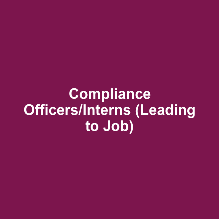 Compliance Officers/Interns (Leading to Job)