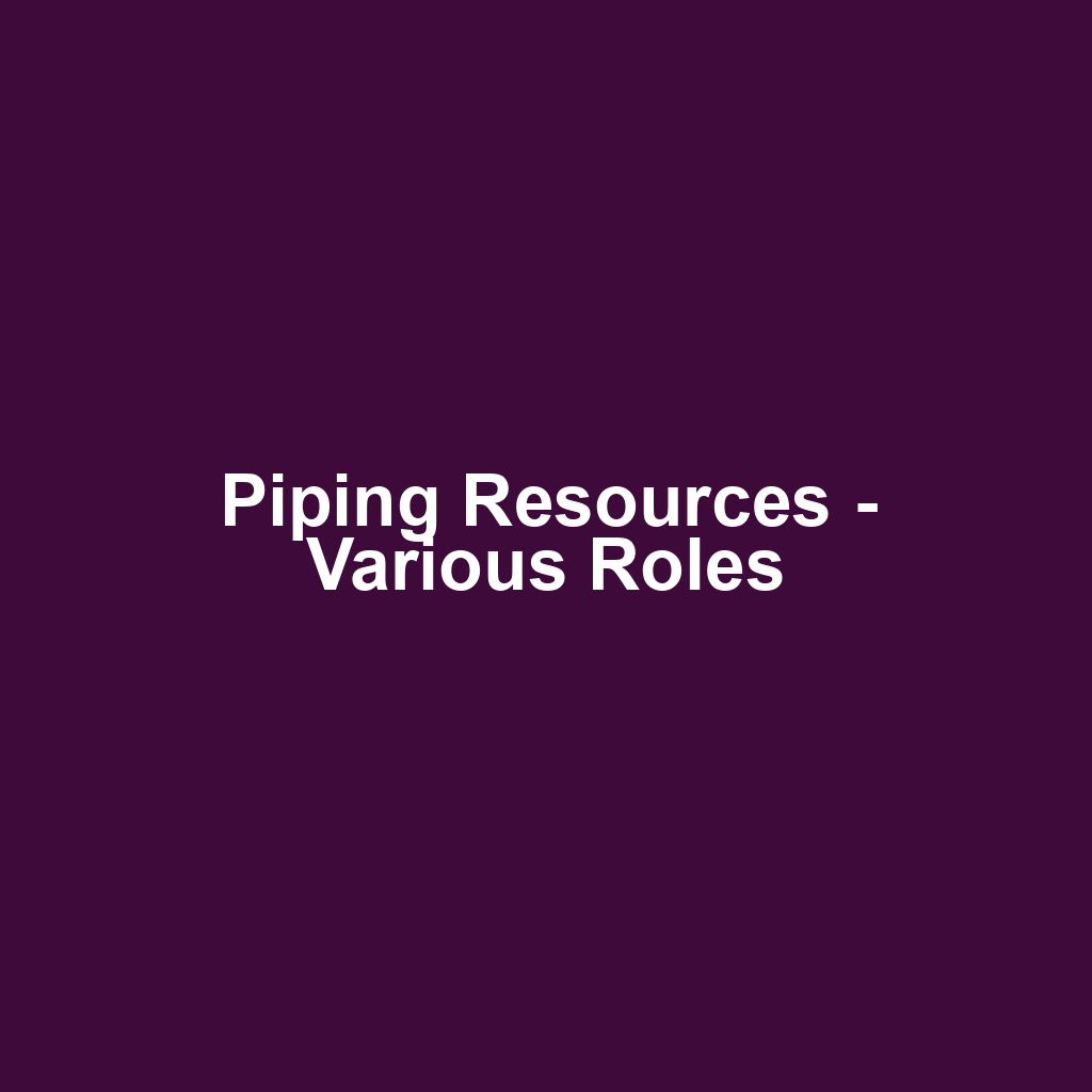 Piping Resources - Various Roles