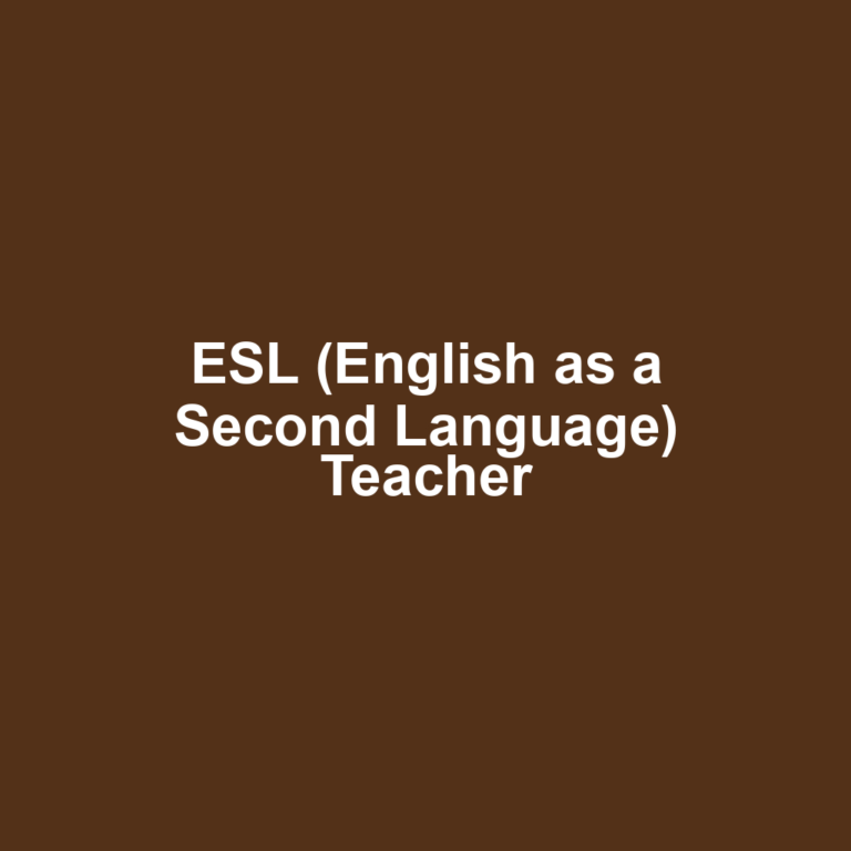 ESL (English as a Second Language) Teacher