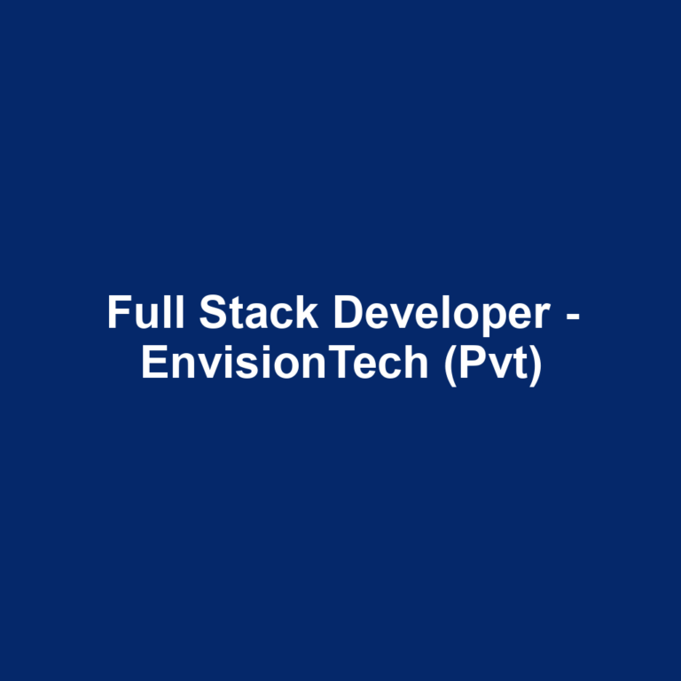 Full Stack Developer - EnvisionTech (Pvt)