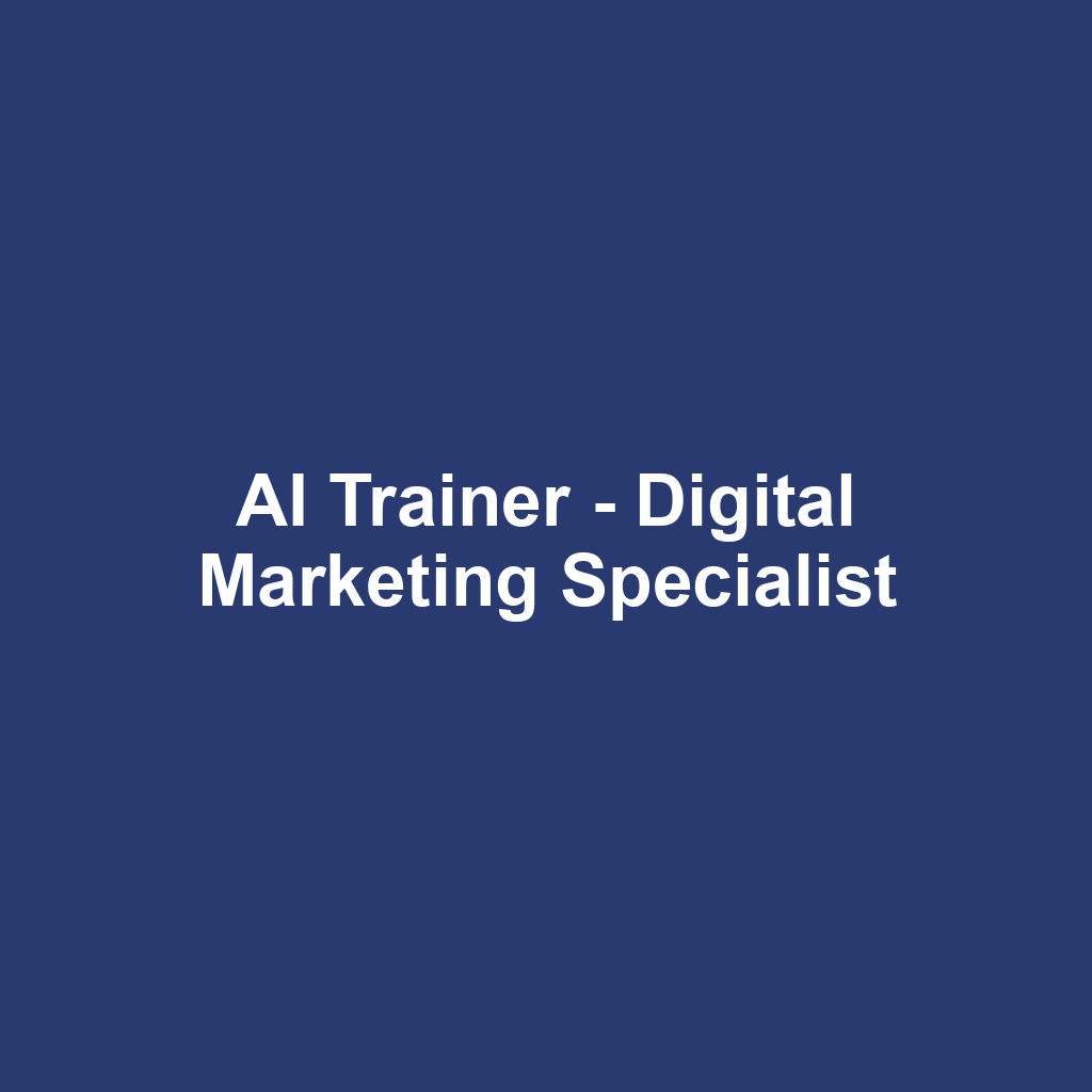 AI Trainer - Digital Marketing Specialist