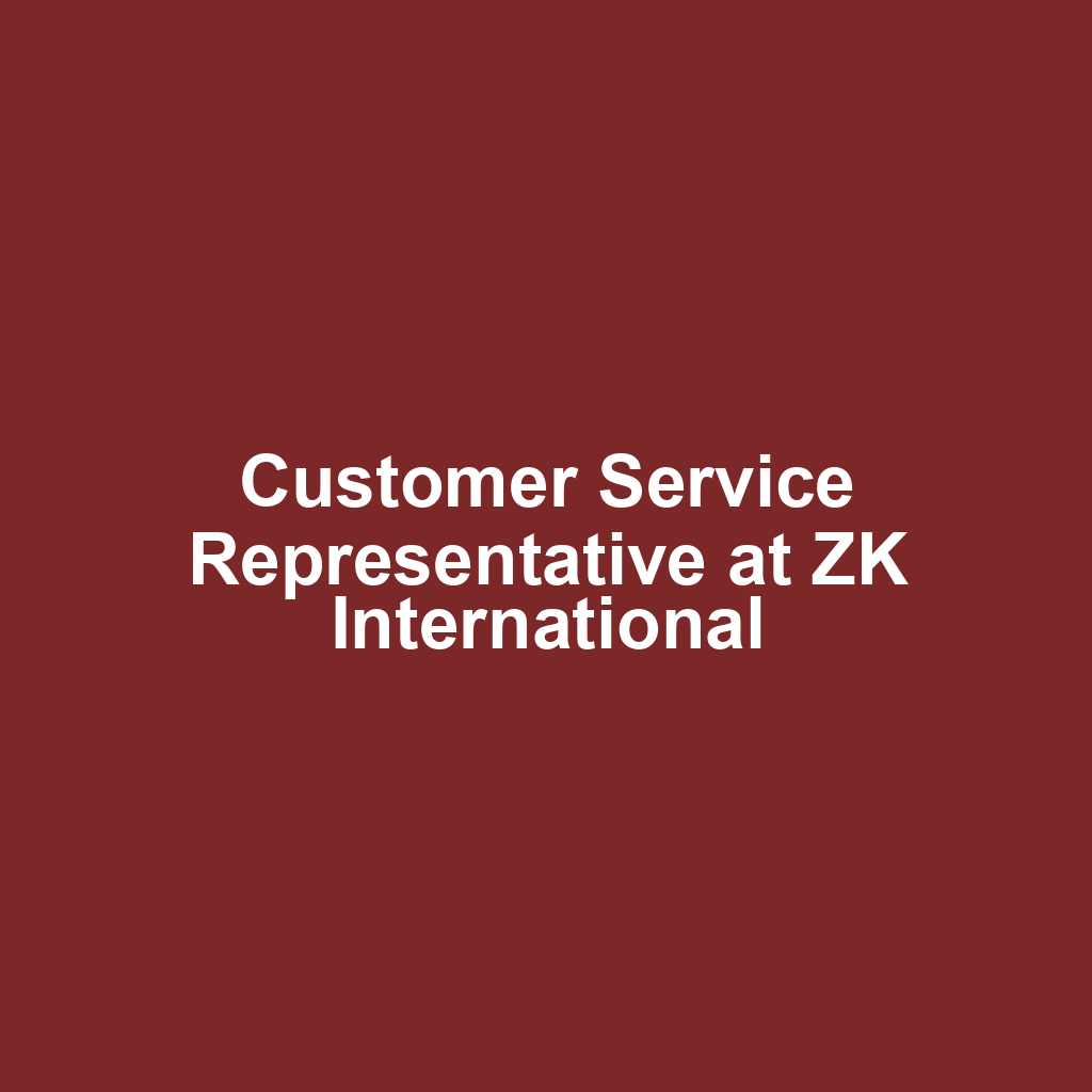 Customer Service Representative at ZK International