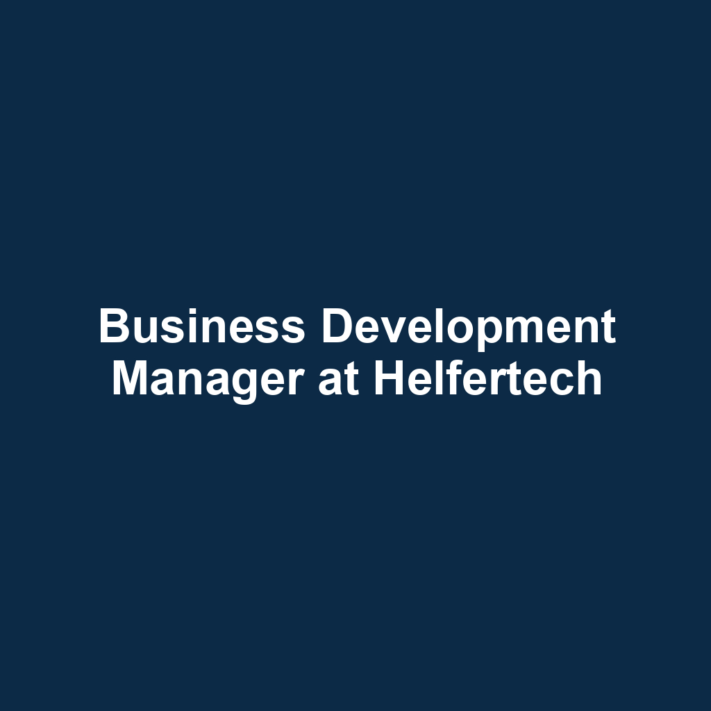 Business Development Manager at Helfertech