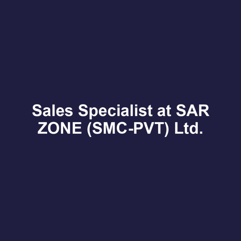 Sales Specialist at SAR ZONE (SMC-PVT) Ltd.