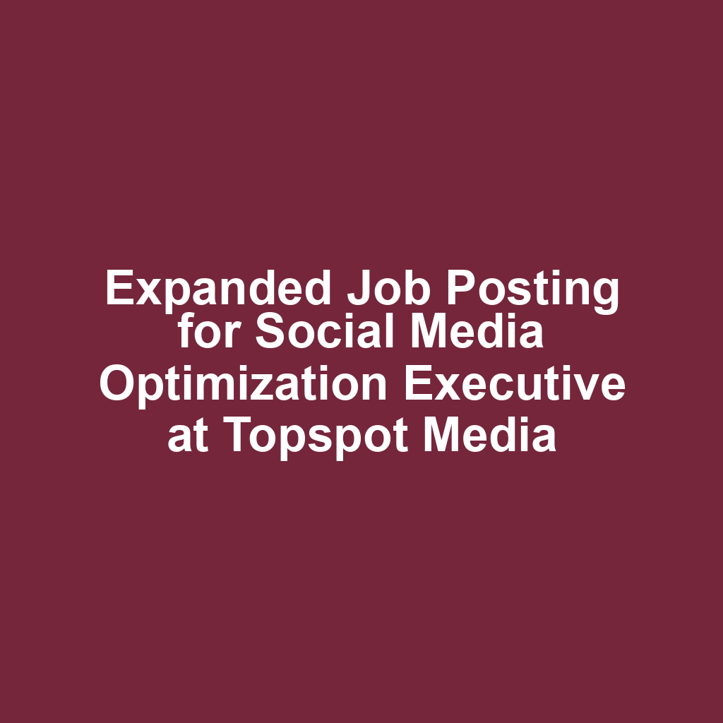 Expanded Job Posting for Social Media Optimization Executive at Topspot Media