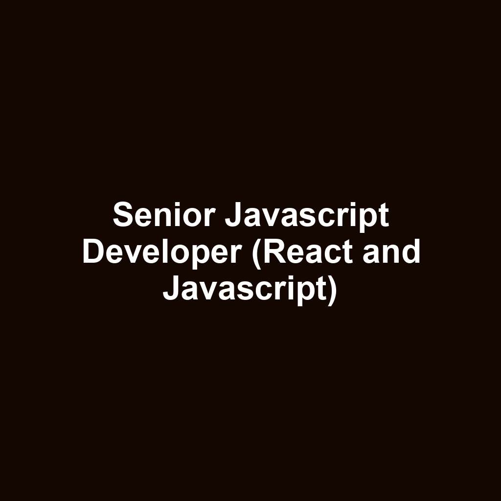 Senior Javascript Developer (React and Javascript)