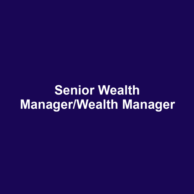 Senior Wealth Manager/Wealth Manager