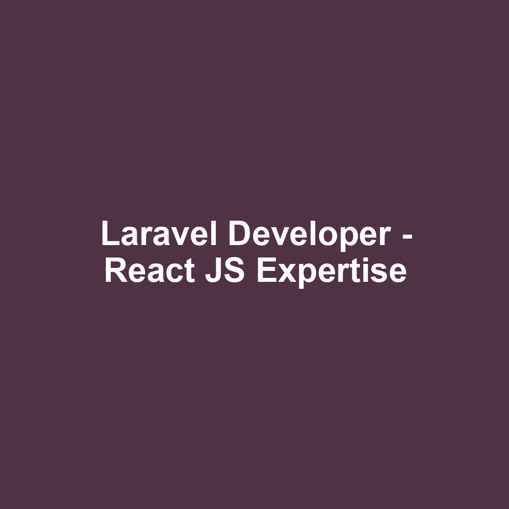 Laravel Developer - React JS Expertise