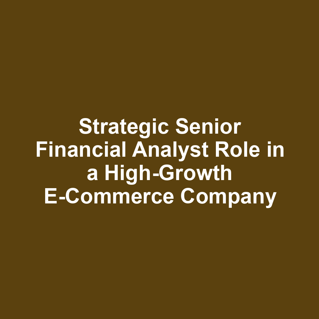 Strategic Senior Financial Analyst Role in a High-Growth E-Commerce Company