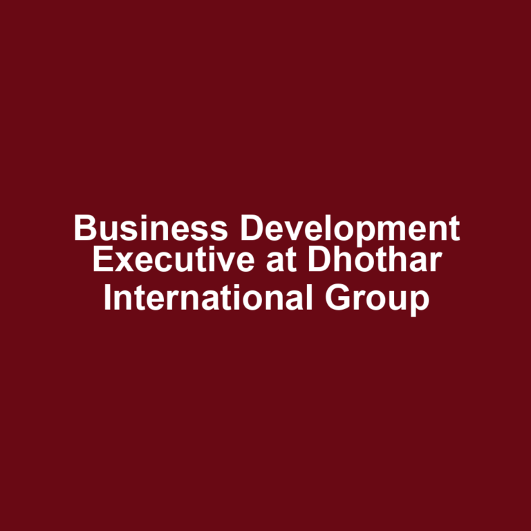 Business Development Executive at Dhothar International Group