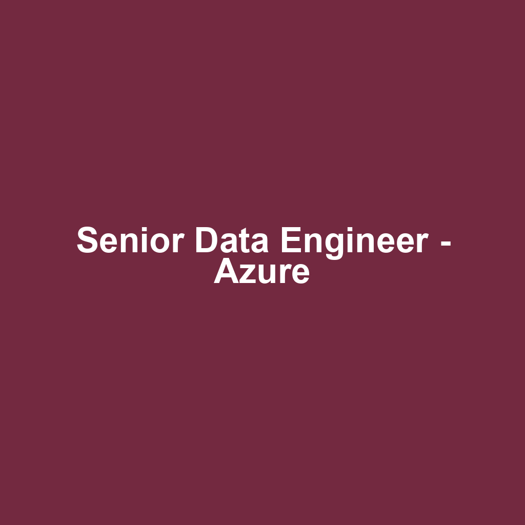 Senior Data Engineer - Azure