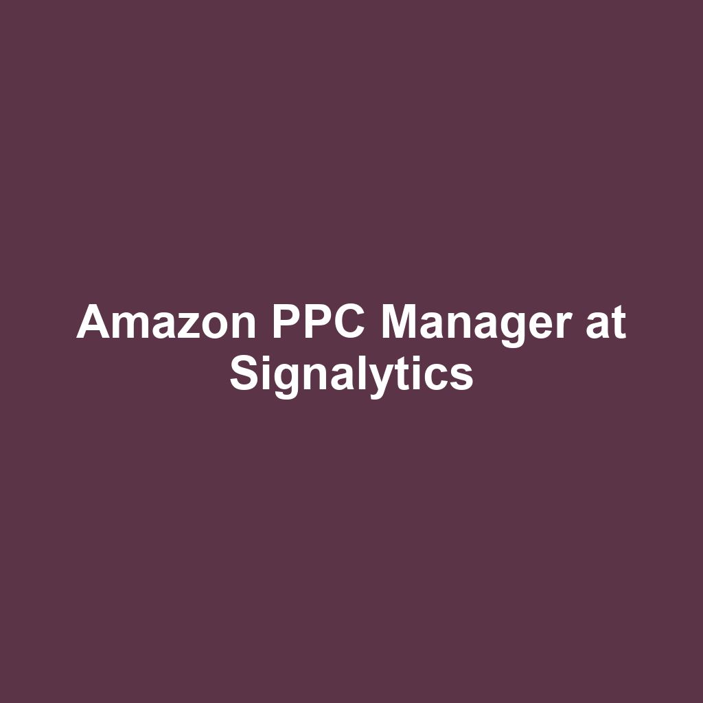 Amazon PPC Manager at Signalytics