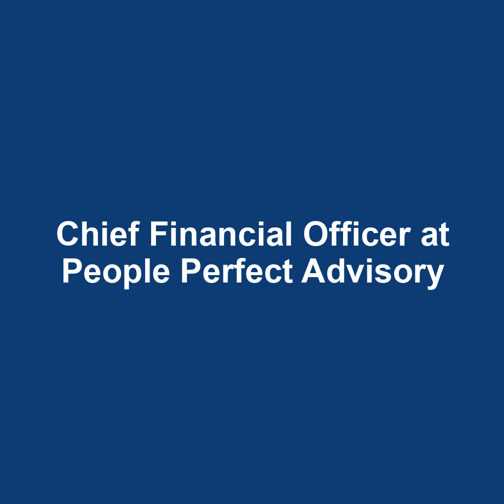 Chief Financial Officer at People Perfect Advisory