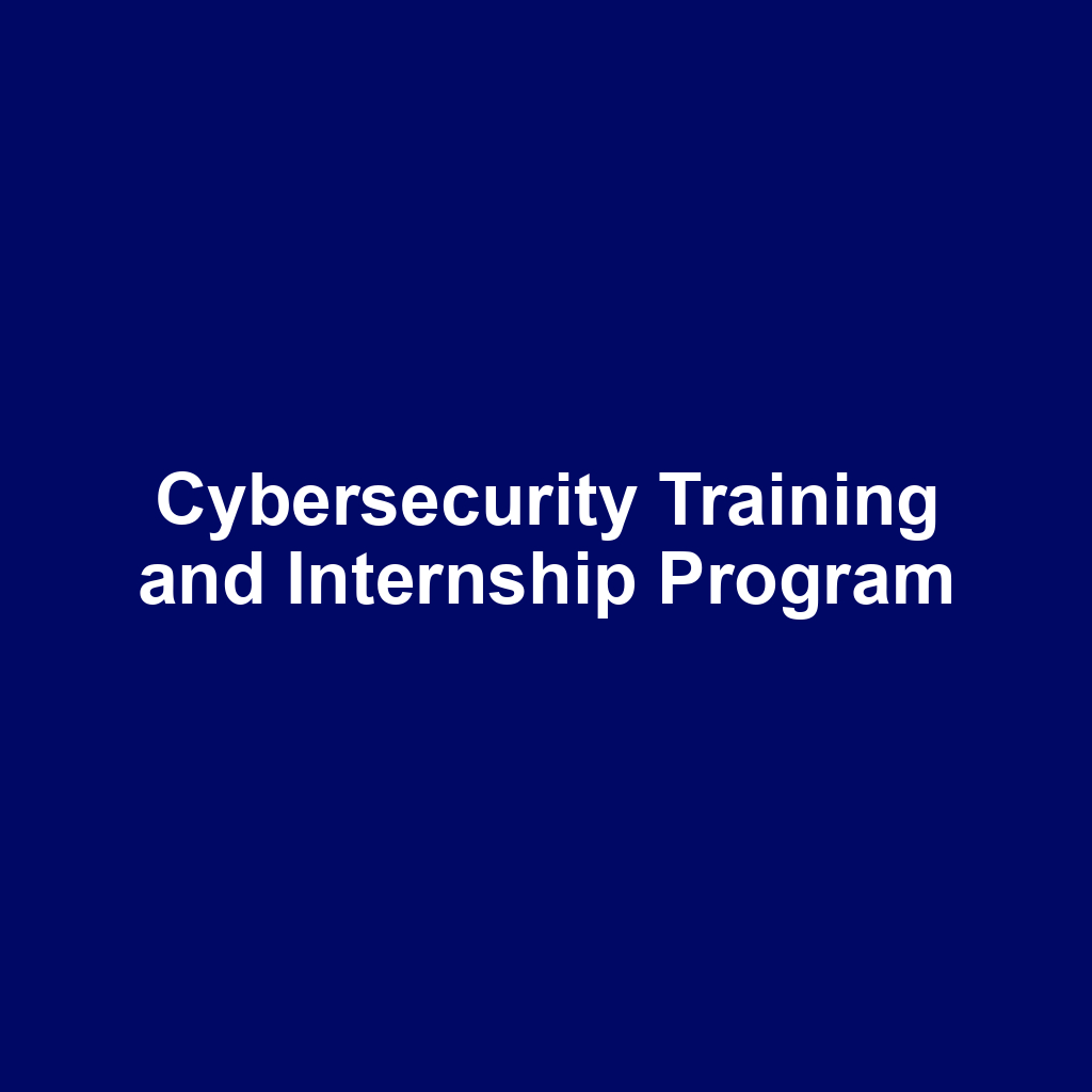 Cybersecurity Training and Internship Program