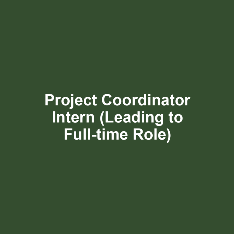 Project Coordinator Intern (Leading to Full-time Role)