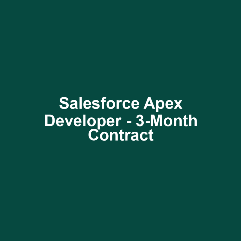 Salesforce Apex Developer - 3-Month Contract