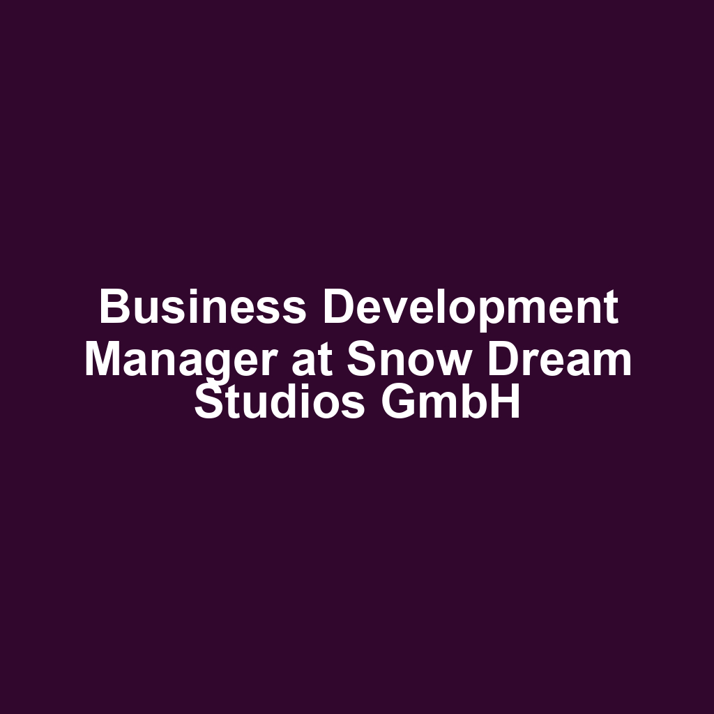 Business Development Manager at Snow Dream Studios GmbH