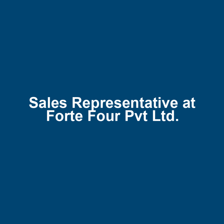 Sales Representative at Forte Four Pvt Ltd.