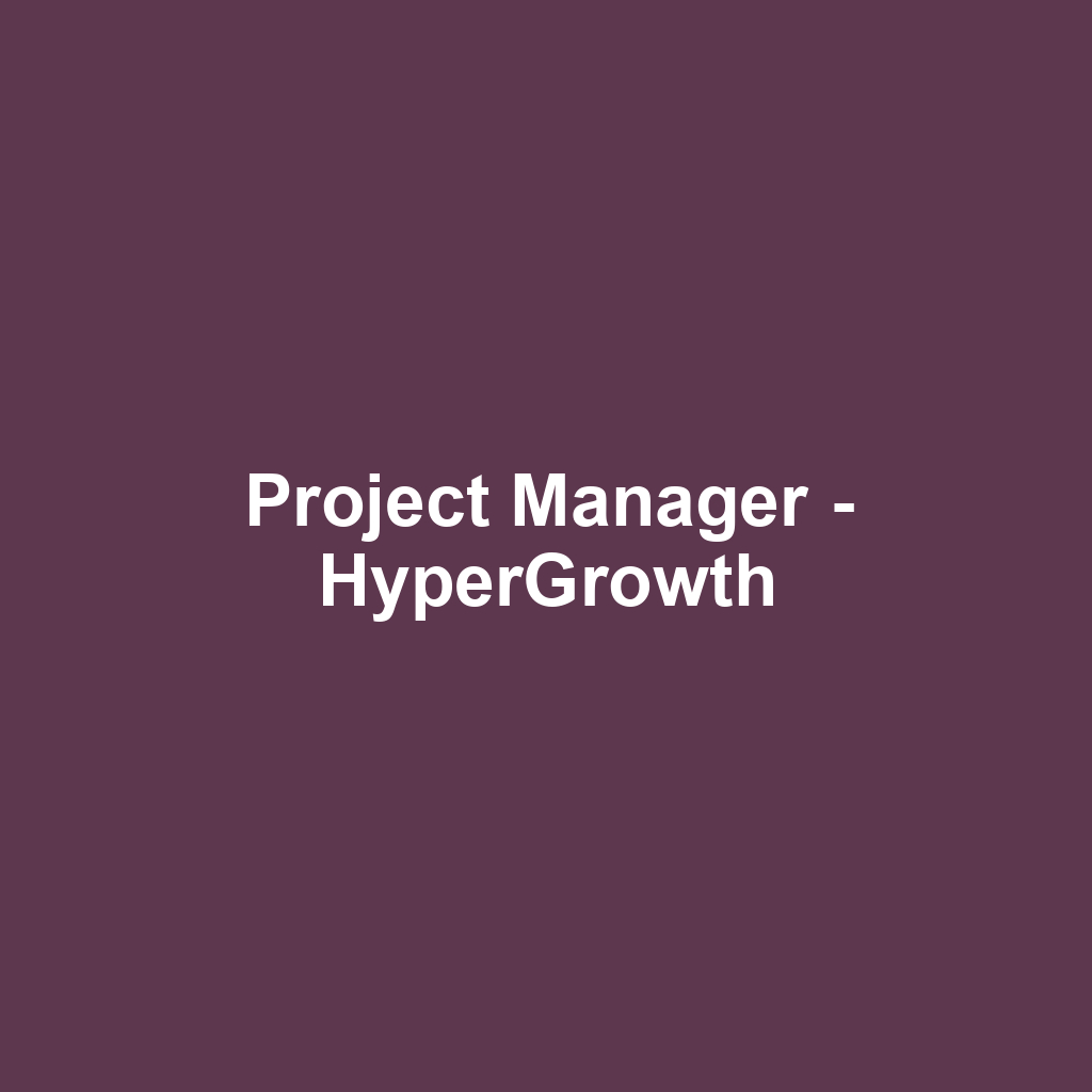 Project Manager - HyperGrowth