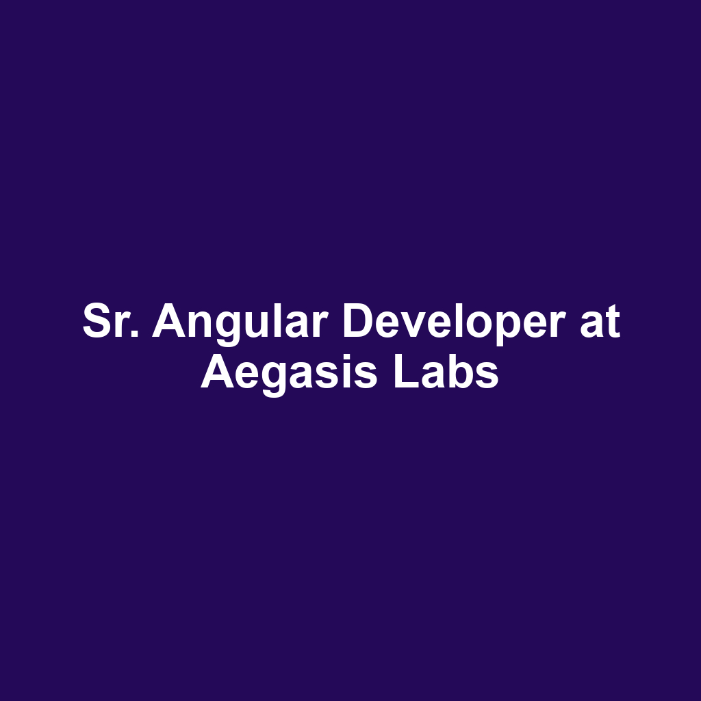 Sr. Angular Developer at Aegasis Labs