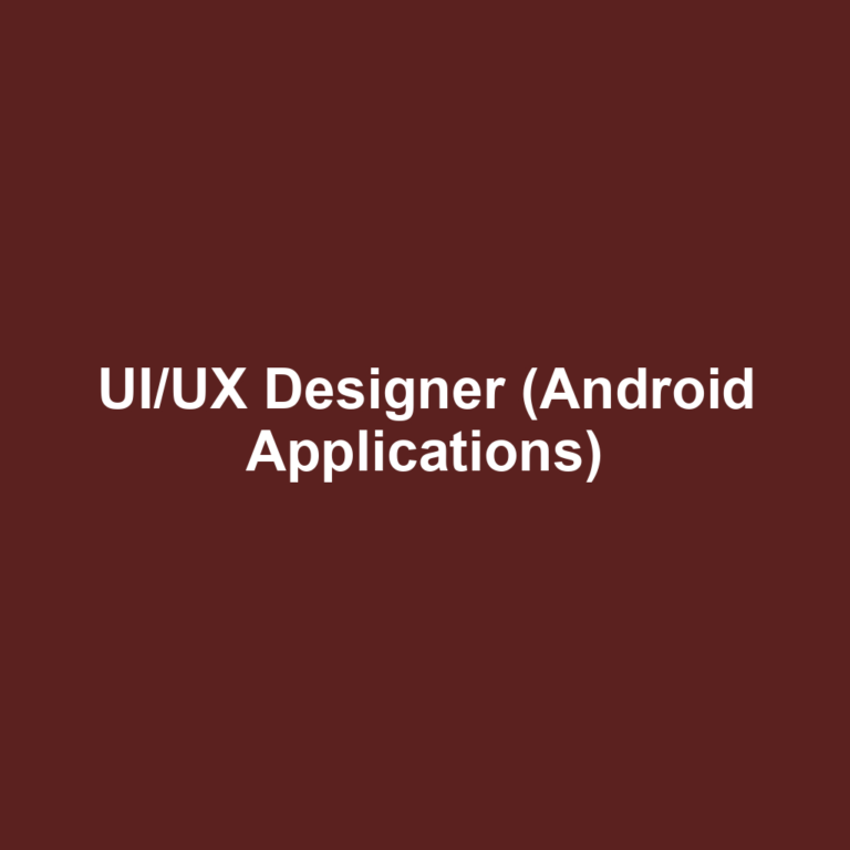 UI/UX Designer (Android Applications)