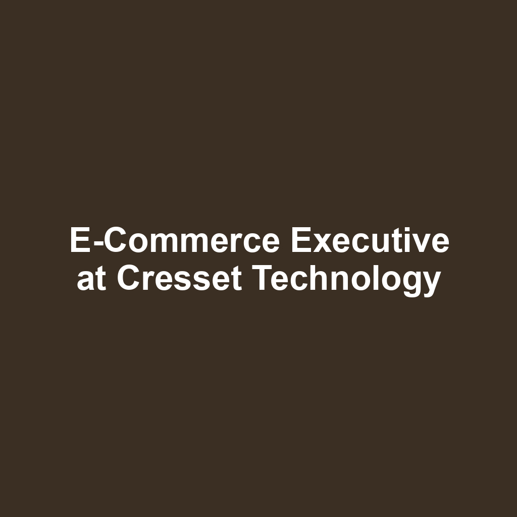 E-Commerce Executive at Cresset Technology