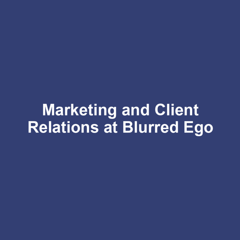 Marketing and Client Relations at Blurred Ego