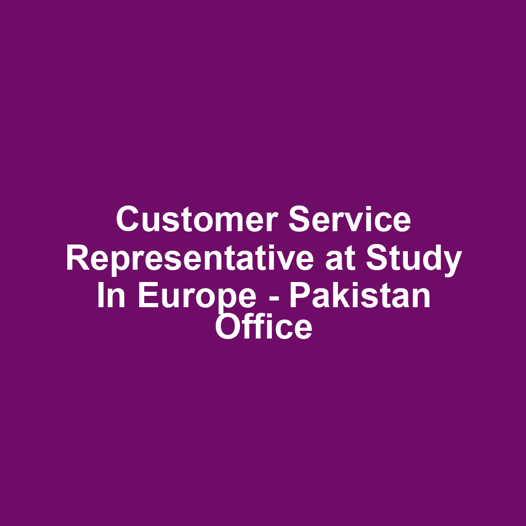 Customer Service Representative at Study In Europe - Pakistan Office