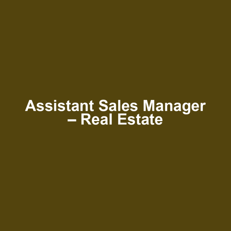 Assistant Sales Manager – Real Estate