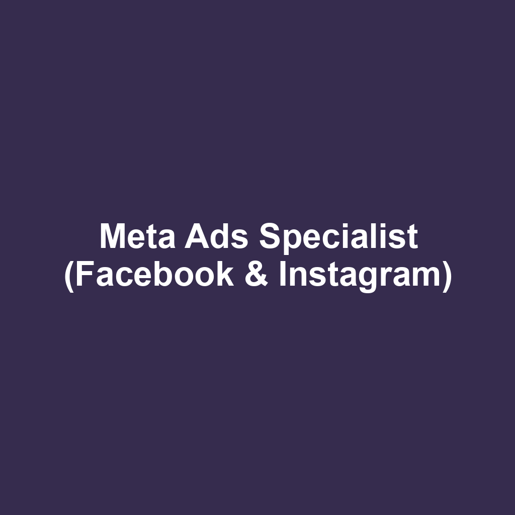 Meta Ads Specialist (Facebook & Instagram)