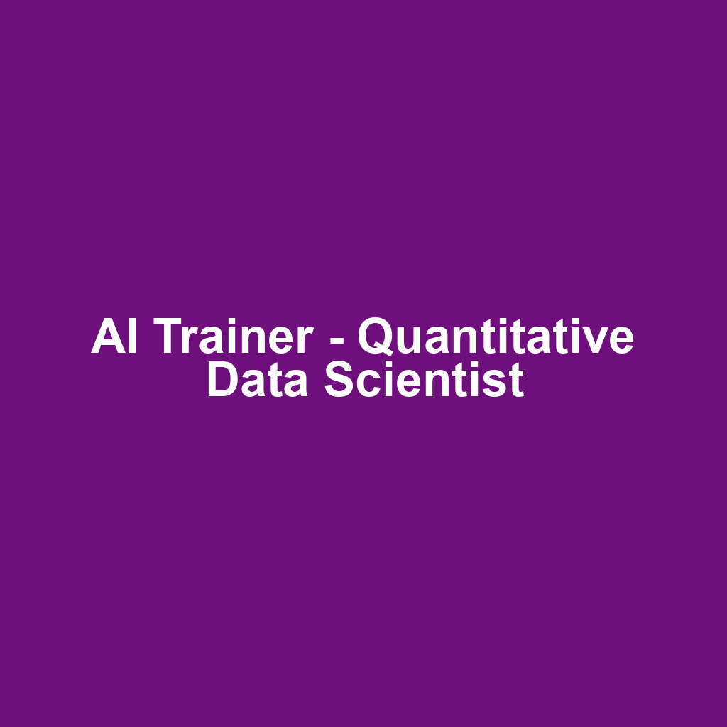 AI Trainer - Quantitative Data Scientist