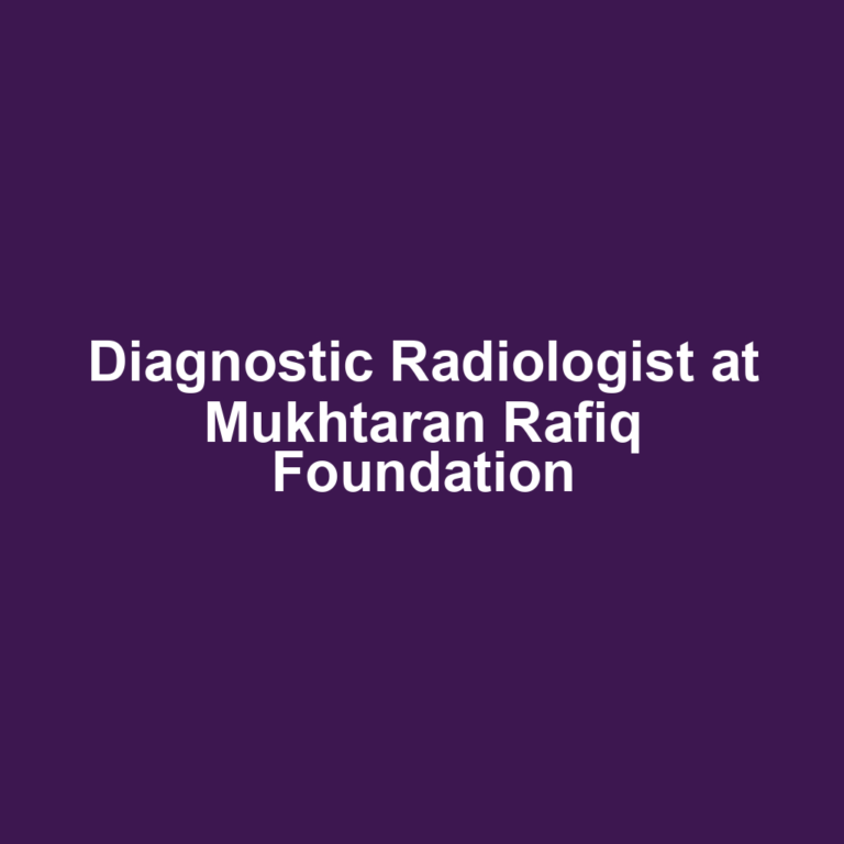 Diagnostic Radiologist at Mukhtaran Rafiq Foundation