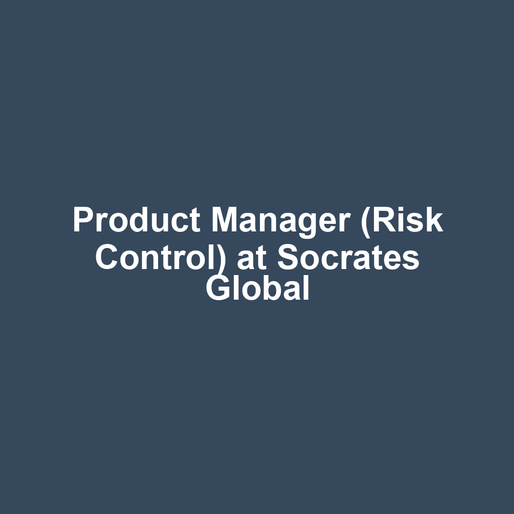 Product Manager (Risk Control) at Socrates Global