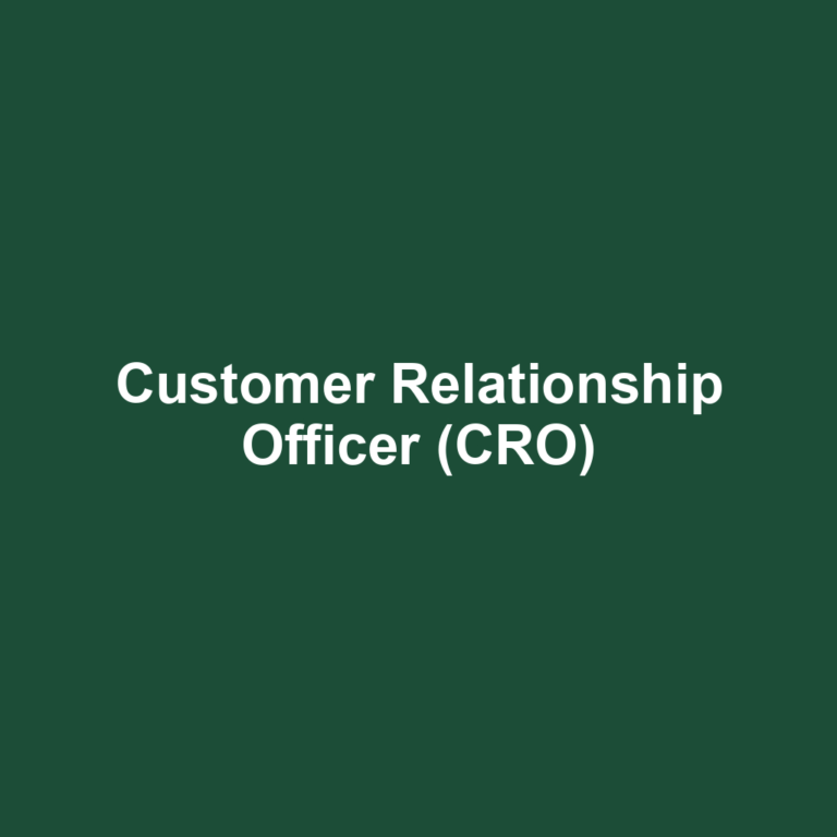 Customer Relationship Officer (CRO)