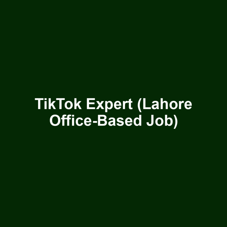 TikTok Expert (Lahore Office-Based Job)