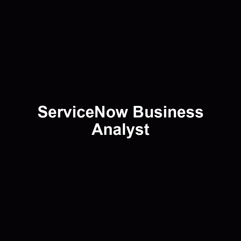 ServiceNow Business Analyst