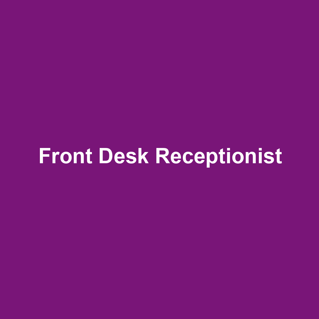 Front Desk Receptionist