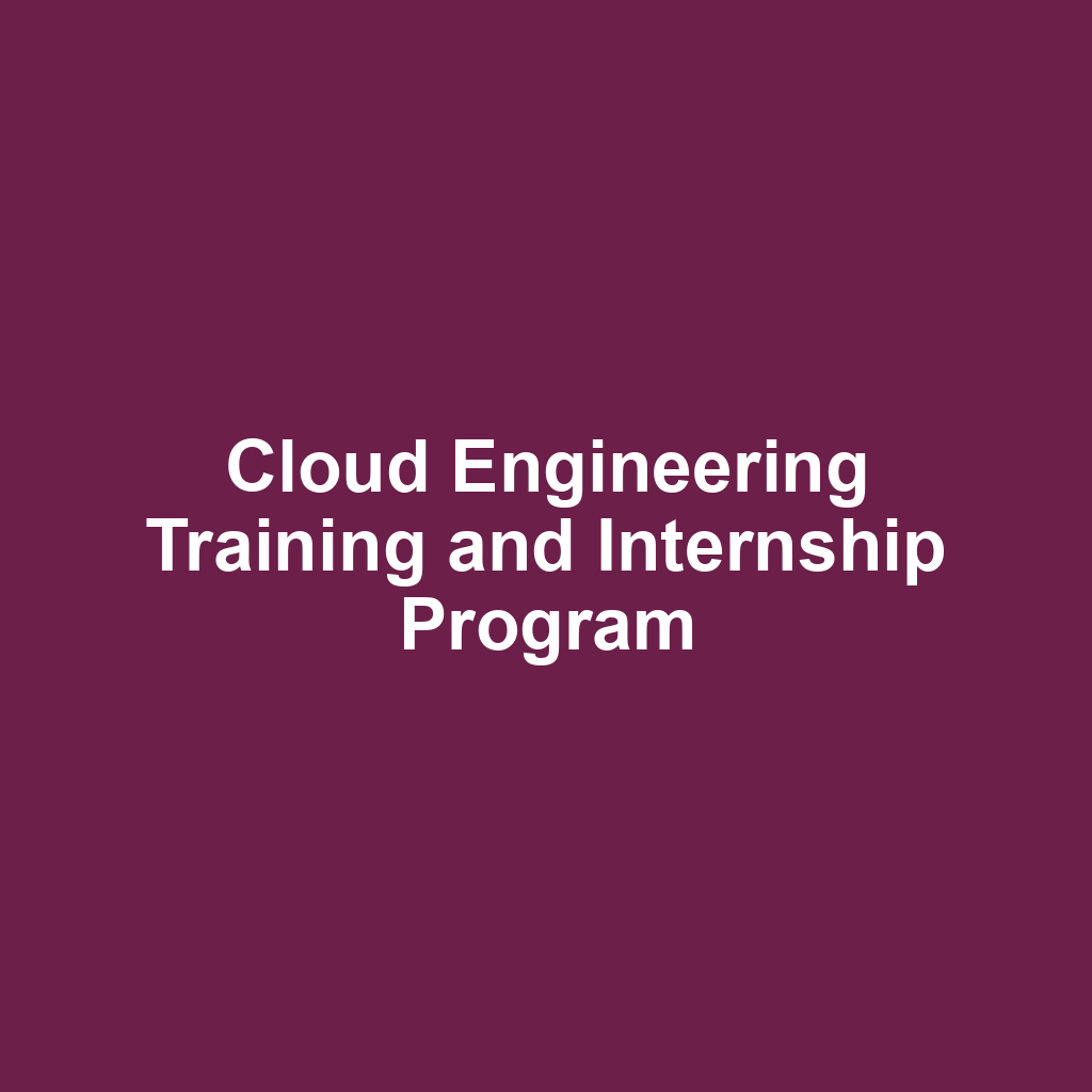 Cloud Engineering Training and Internship Program