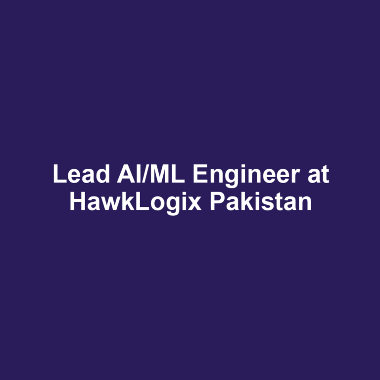 Lead AI/ML Engineer at HawkLogix Pakistan