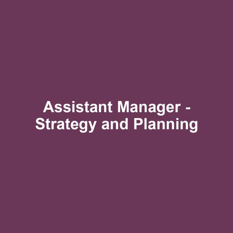 Assistant Manager - Strategy and Planning