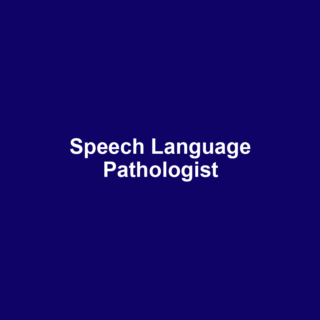 Speech Language Pathologist