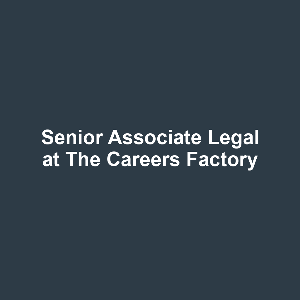 Senior Associate Legal at The Careers Factory